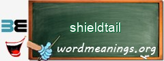 WordMeaning blackboard for shieldtail
